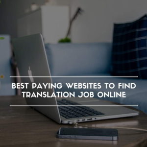 Best Paying Websites to Find Translation Job Online