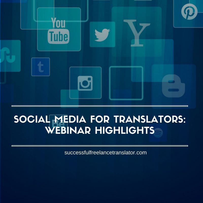Social Media for Translators: Webinar Highlights