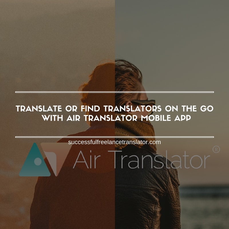 Translate Or Find Translators On The Go with Air Translator Mobile App