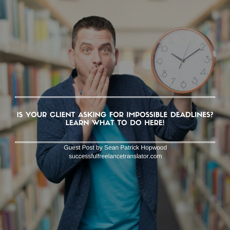 Is Your Client Asking for Impossible Deadlines? Learn What to Do Here!