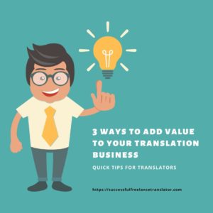 3 ways to add value to your translation business